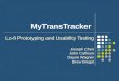 MyTransTracker Lo-fi Prototyping and Usability Testing Joseph Chen John Calhoun Dayne Wagner Drew Bregel