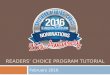 READERS CHOICE PROGRAM TUTORIAL February 2016. 1. Enter to Nominate 2. View 2015 Winners List 3. Info to Promote Business Readers Choice Landing Page