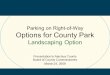 Parking on Right-of-Way Options for County Park Landscaping Option Presentation to Alachua County Board of County Commissioners March 24, 2009