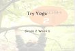 Try Yoga Grade 2 Week 6. EVERYONE! Tell me ONE SENTENCE you learned last lesson Whats up? Why dont you relax? Whats the matter? Whats wrong? Why dont