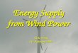 Energy Supply from Wind Power Chris Jermy 24 th February 2005