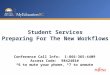 Student Services Preparing For The New Workflows Conference Call Info: 1-866-365-4409 Access Code: 9842401# *6 to mute your phone, *7 to unmute