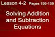 Lesson 4-2 Pages 156-159 Solving Addition and Subtraction Equations