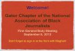 Welcome! Dont forget to sign in at the front with Meghan! Gator Chapter of the National Association of Black Journalists First General Body Meeting September