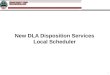 1 New DLA Disposition Services Local Scheduler. 2 Click Here Go to:  Local Customer DLA Disposition Service Scheduler