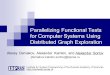 Parallelizing Functional Tests for Computer Systems Using Distributed Graph Exploration Alexey Demakov, Alexander Kamkin, and Alexander Sortov