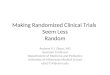 Making Randomized Clinical Trials Seem Less Random Andrew P.J. Olson, MD Assistant Professor Departments of Medicine and Pediatrics University of Minnesota
