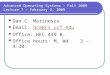 1 Advanced Operating Systems - Fall 2009 Lecture 7  February 2, 2009 Dan C. Marinescu   Office: HEC 439 B. Office hours: