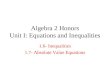 Algebra 2 Honors Unit I: Equations and Inequalities 1.6- Inequalities 1.7- Absolute Value Equations