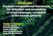 GSVCaller  R-based computational framework for detection and annotation of short sequence variations in the human genome Vasily V. Grinev Associate Professor