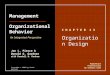 13–1 C H A P T E R 1 3 Organization Design Jon L. Pierce & Donald G. Gardner with Randall B. Dunham Management Organizational Behavior PowerPoint Presentation
