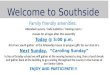 Welcome to Southside Family friendly amenities: Attended nursery / kids bulletins / training room / classes for all ages after this assembly 5:00