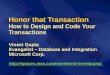 Honor that Transaction How to Design and Code Your Transactions Vineet Gupta Evangelist – Database and Integration Microsoft Corp