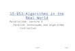 Page1 15-853:Algorithms in the Real World Parallelism: Lecture 3 Parallel techniques and algorithms…