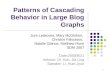 1 Patterns of Cascading Behavior in Large Blog Graphs Jure Leskoves, Mary McGlohon, Christos Faloutsos,…