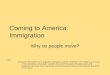 Coming to America: Immigration Why do people move? 5-3.2 Summarize the significance of large-scale immigration…