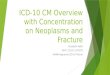 ICD-10 CM Overview with Concentration on Neoplasms and Fracture