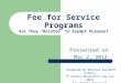 Fee for Service Programs Are They “Related” to Exempt Purpose? Presented on May 2, 2012 Prepared…