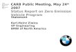 CARB Public Meeting May 24+25, 2007 BMW Group Page 1 Statement Karl-Heinz Ziwica VP Engineering BMW…
