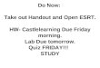 Do Now: Take out Handout and Open ESRT. HW- Castlelearning Due Friday morning. Lab Due tomorrow. Quiz…