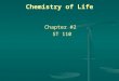 Chemistry of Life Chapter #2 ST 110. OBJECTIVES Define Terms related to Chemical organization Describe…