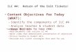 ILC #4: Return of the Exit Tickets! Content Objectives for Today (WHAT): – Identify the components…