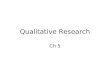 Qualitative Research Ch 5. Rationale for using Qualitative Research  It is not always possible, or…