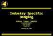 Industry Specific Hedging Golden Toque Capital Carrington Bradley Patrick Kane Pete Rudnick Dennis Wu…