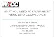 WHAT YOU NEED TO KNOW ABOUT NERC ERO COMPLIANCE Louise McCarren Chief Executive Officer – WECC APPA…
