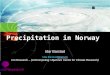 Precipitation in Norway Idar Barstad Uni Research – (UniComputing / Bjerknes Centre for Climate
