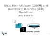 1 Shop Floor Manager (OSFM) and Business to Business (B2B) Guidelines Jerry Edwards