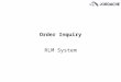 Order Inquiry RLM System. Page 2 What is Order Inquiry? Customer Orders that arrive in RLM (either via…