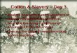 Cotton & Slavery – Day 3 Analyze how critics and supporters of slavery explained their how critics…