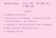 Wednesday, July 20, 10:00 am -1:00pm Agenda 1.Thoughts/questions 2.Discussion of reading, “Learning…