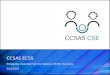 CCSAS ECSS Enterprise Customer Service Solution (ECSS) Overview 9/16/2007