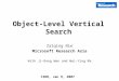 1 Object-Level Vertical Search CIDR, Jan 9, 2007 Zaiqing Nie Microsoft Research Asia With Ji-Rong Wen…