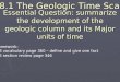Essential Question: summarize the development of the geologic column and its Major units of time 18.1…