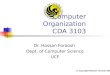 Computer Organization CDA 3103 Dr. Hassan Foroosh Dept. of Computer Science UCF © Copyright Hassan…