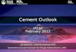 Cement Outlook Ed Sullivan, Chief Economist PCA IFEBP February 2012 Named Most Accurate Forecaster By…