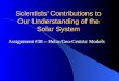 Scientists’ Contributions to Our Understanding of the Solar System Assignment #38 – Helio/Geo-Centric…