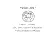 Vision 2017 Sharon Gellman EDU 505 Future of Education Professor Rebecca Waters