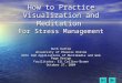 How to Practice Visualization and Meditation For Stress Management Ruth Hutton University of Phoenix…