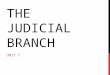 THE JUDICIAL BRANCH UNIT 7. THE NATIONAL JUDICIARY UNIT 7, NOTES 1
