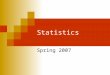 Statistics Spring 2007. Introduction Dr. Robb T. Koether Office: Bagby 114 Office phone: 223-6207 Home…