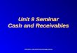 Unit 9 Seminar Cash and Receivables COPYRIGHT © 2010 South-Western/Cengage Learning