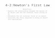 4-2:Newton’s First Law Objectives: Explain the relationship between the motion of an object and the…