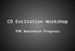 CO Excitation Workshop PDR Benchmark Progress. Starting Point PDR-1 (n=10 3,  =10)