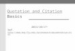 Quotation and Citation Quotation and Citation Basics 2013/10/17~ Ref
