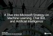 20170926 a dive into microsoft strategy on machine learning, chat bot, and artificial intelligence