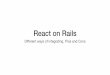 Different ways of integrating React into Rails - Mikhail Bortnyk